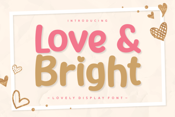 Love Bright: A Friendly Display Font for Editorial Charm